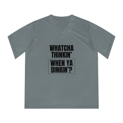 Whatcha Thinkin' When Ya Dinkin'? Women's Performance V-Neck