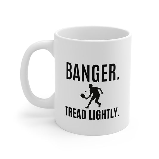 Banger. Tread Lightly. 11 Oz White Coffee Mug