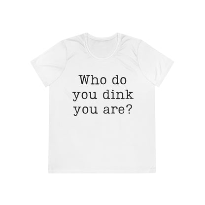 Who Do You Dink You Are? Women's Moisture Wicking