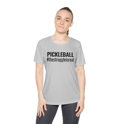 Pickleball #thestruggleisreal Women's Moisture Wicking