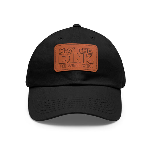 May The Dink Be With You Baseball Cap with Leather Patch