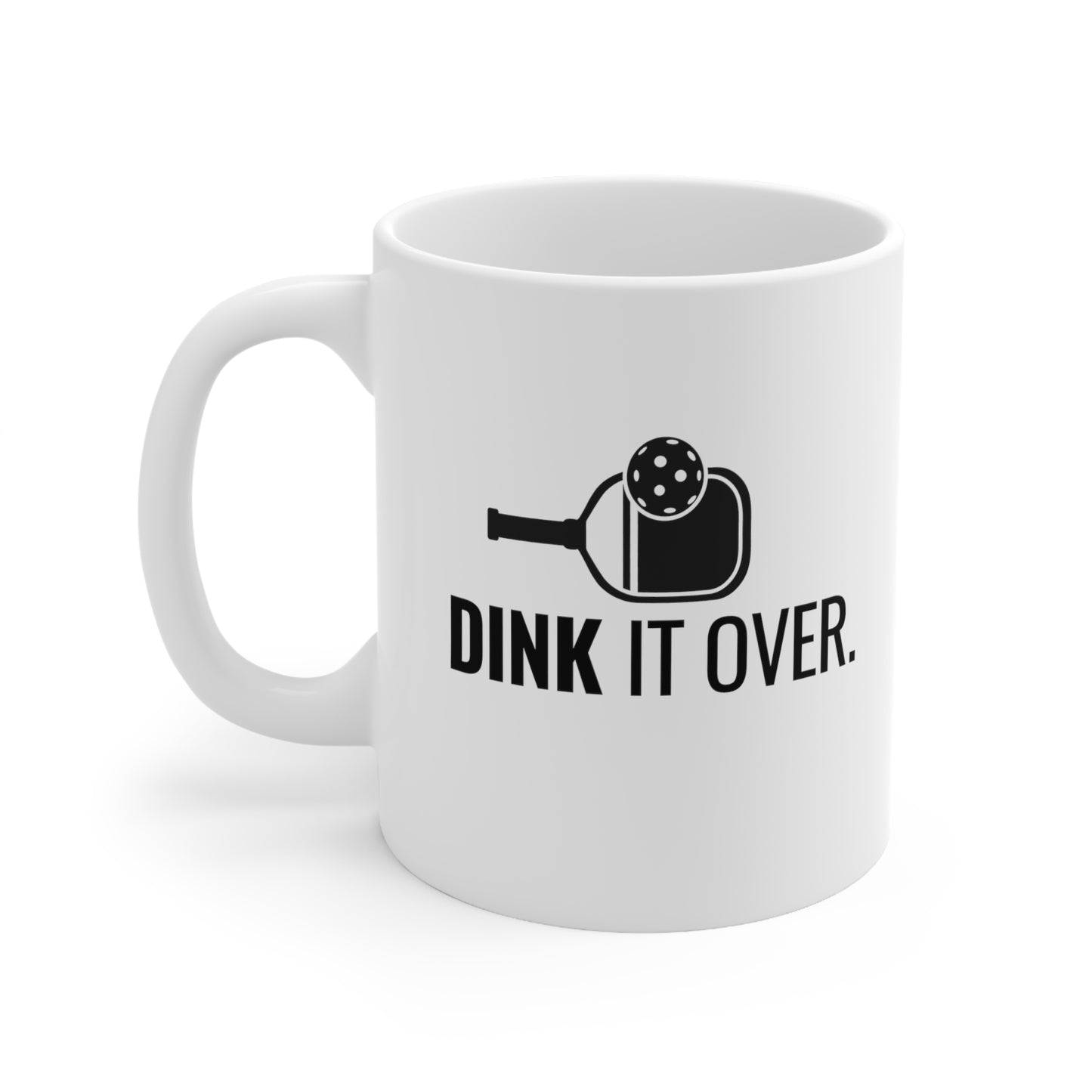 Dink It Over 11 Oz White Coffee Mug