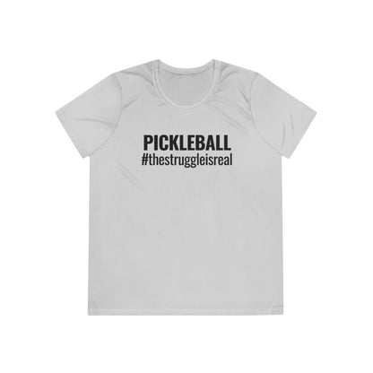 Pickleball #thestruggleisreal Women's Moisture Wicking