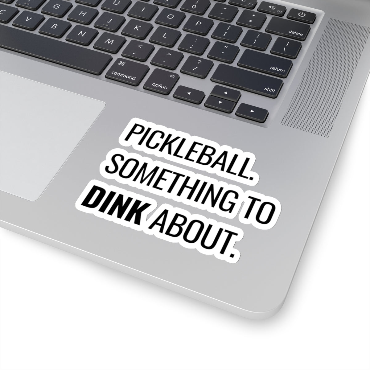 Pickleball.  Something To Dink About. Kiss Cut Sticker