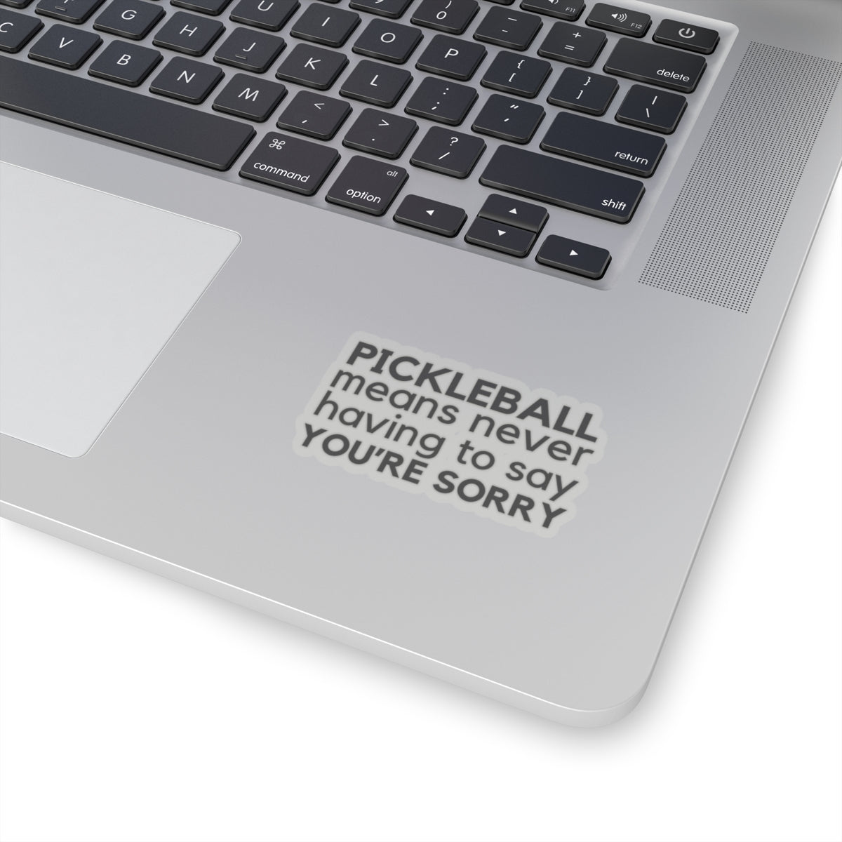 Pickleball Means Never Having To Say You're Sorry Kiss Cut Sticker