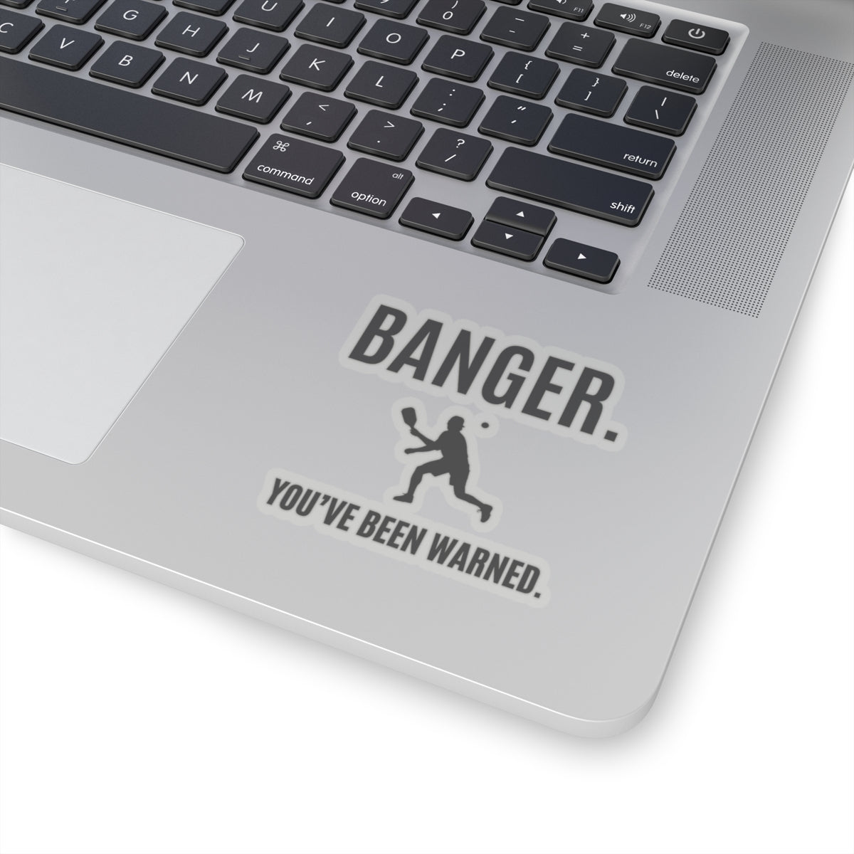 Banger.  You've Been Warned. Kiss Cut Sticker