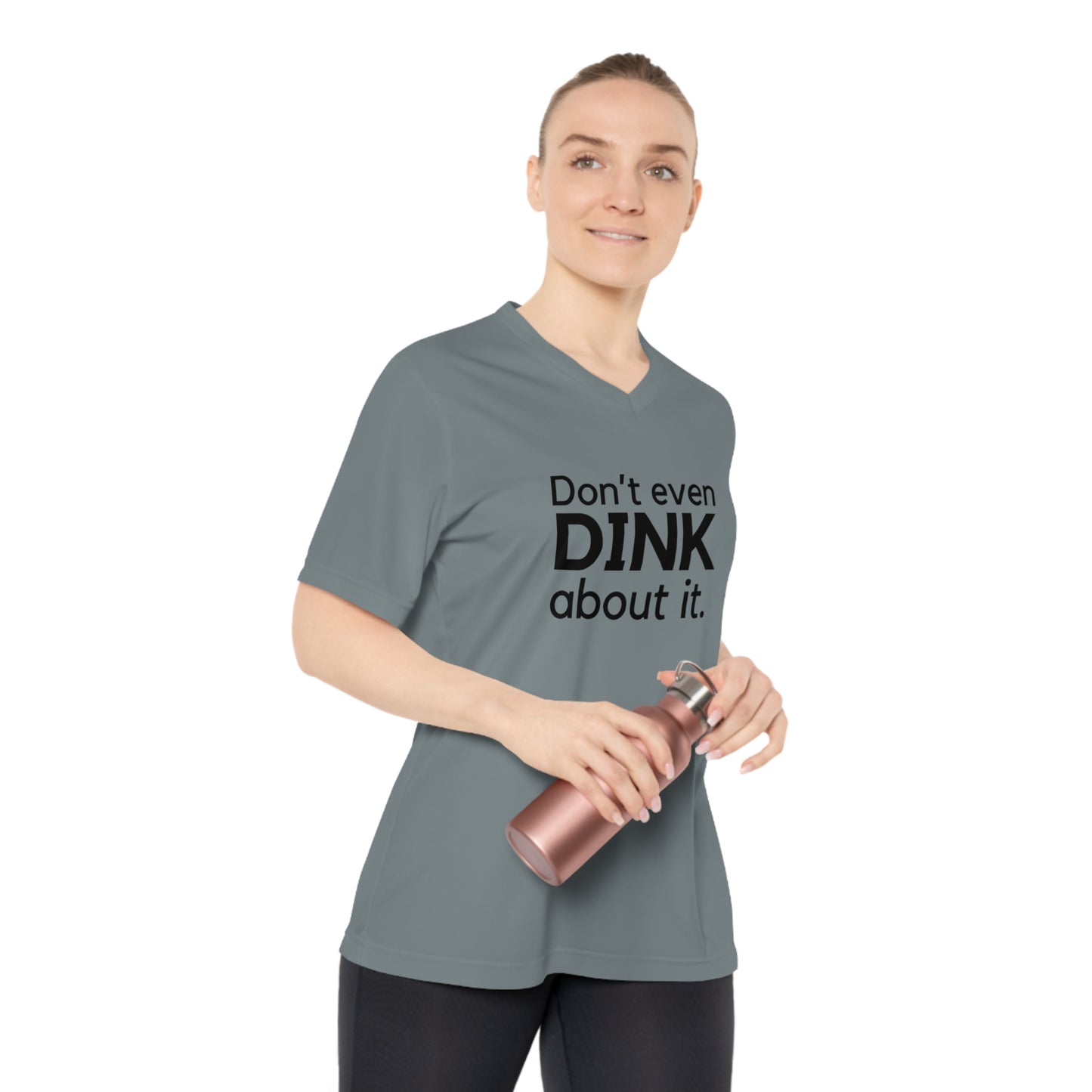 Don't Even Dink About It. Women's Performance V-Neck