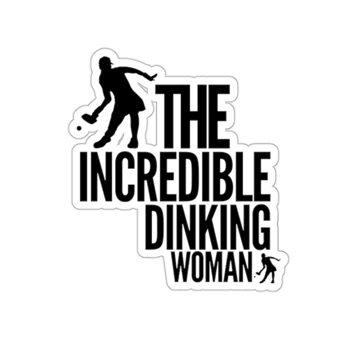 The Incredible Dinking Woman Kiss Cut Sticker