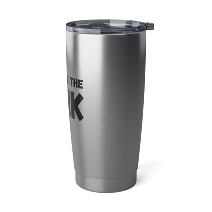 Embrace The Dink 20 Oz Stainless Steel Tumbler