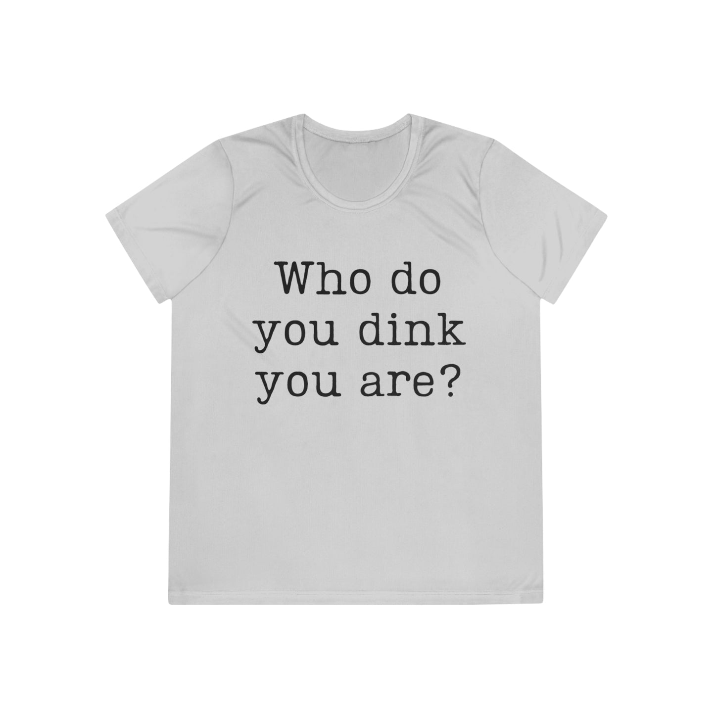 Who Do You Dink You Are? Women's Moisture Wicking