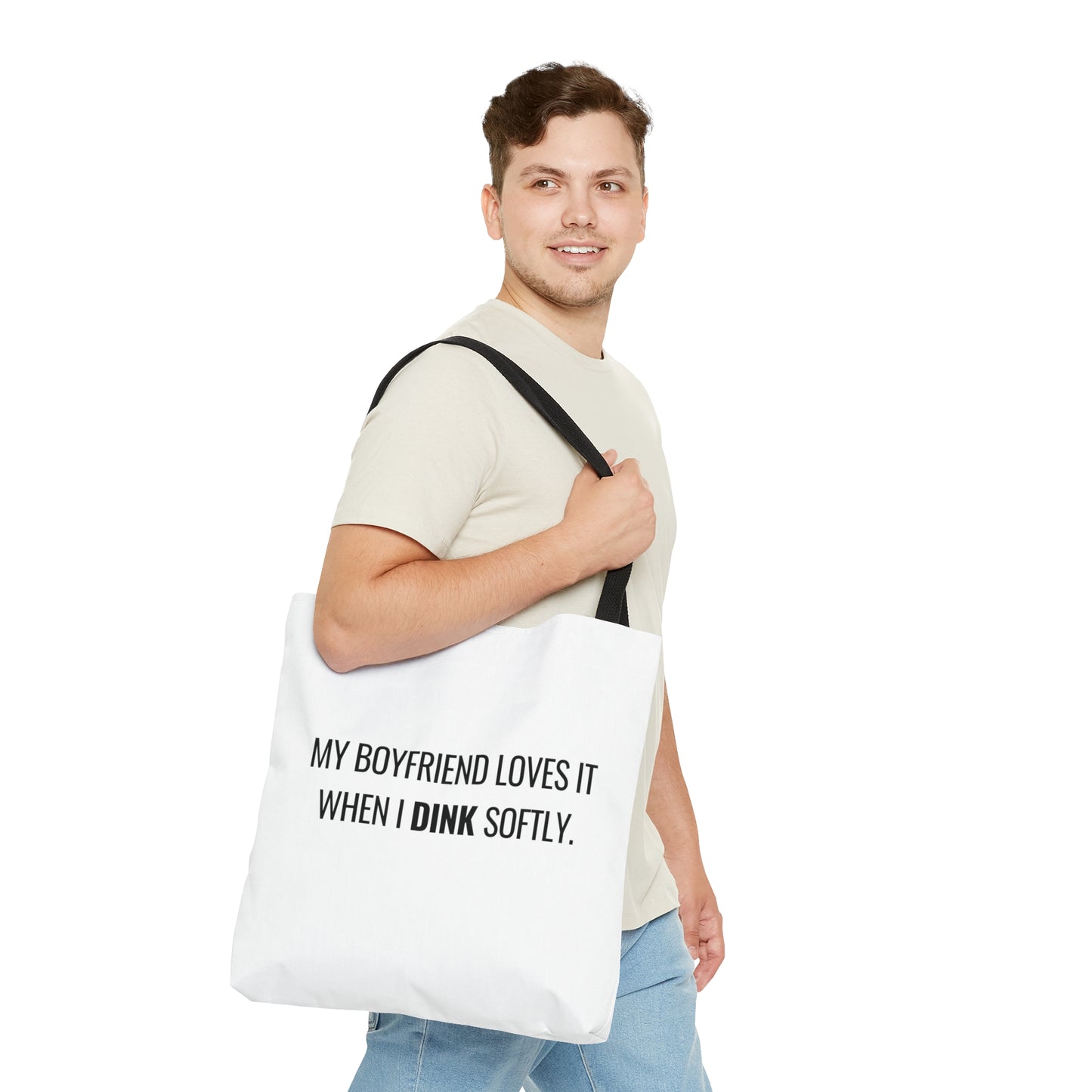 My Boyfriend Loves It When I Dink Softly Tote Bag
