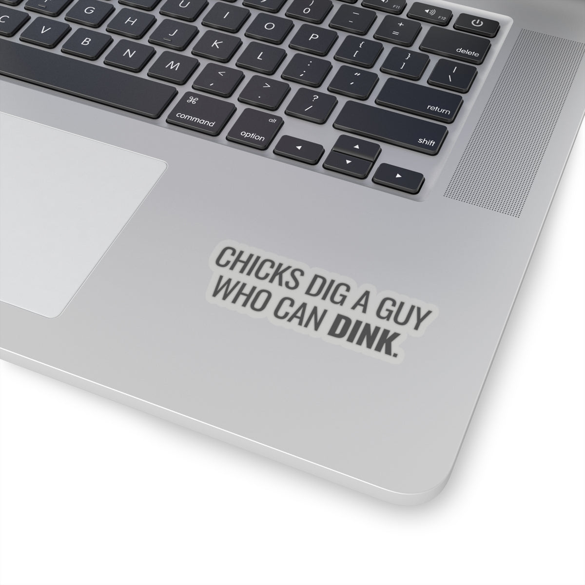 Chicks Dig A Guy Who Can Dink Kiss Cut Sticker