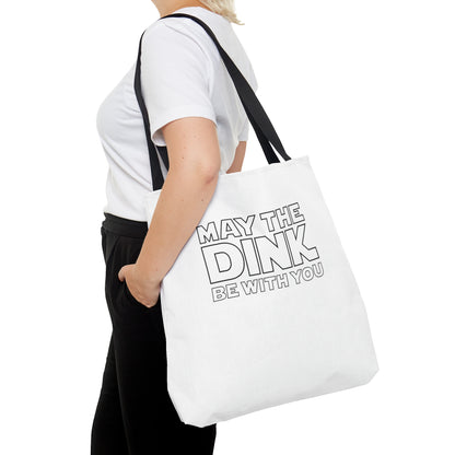 May The Dink Be With You. Tote Bag