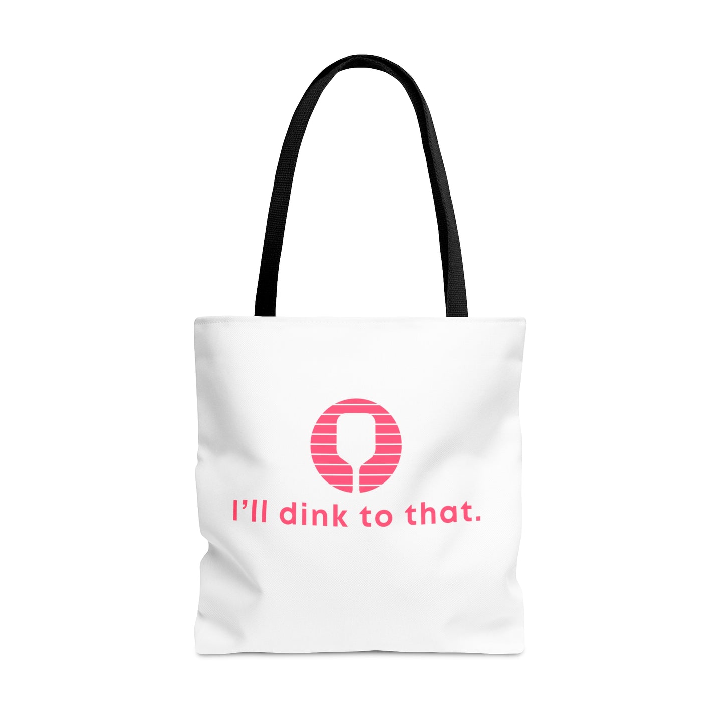 I'll Dink To That. Color Imprint. Tote Bag