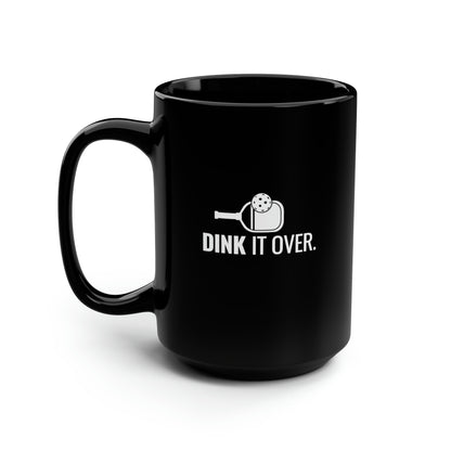 Dink It Over 15 Oz Black Coffee Mug