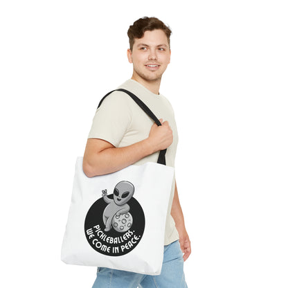 Pickleballers.  We Come In Peace. Tote Bag