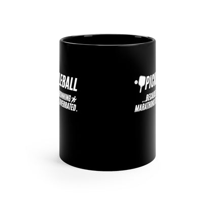 Pickleball. Because Running Marathos Is Overrated.  11 Oz Black Coffee Mug