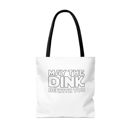 May The Dink Be With You. Tote Bag