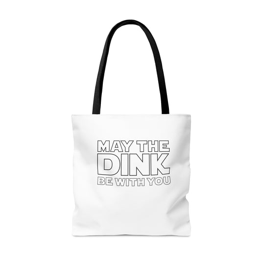 May The Dink Be With You. Tote Bag