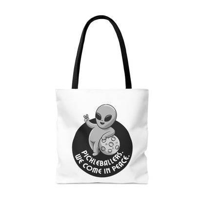 Pickleballers.  We Come In Peace. Tote Bag