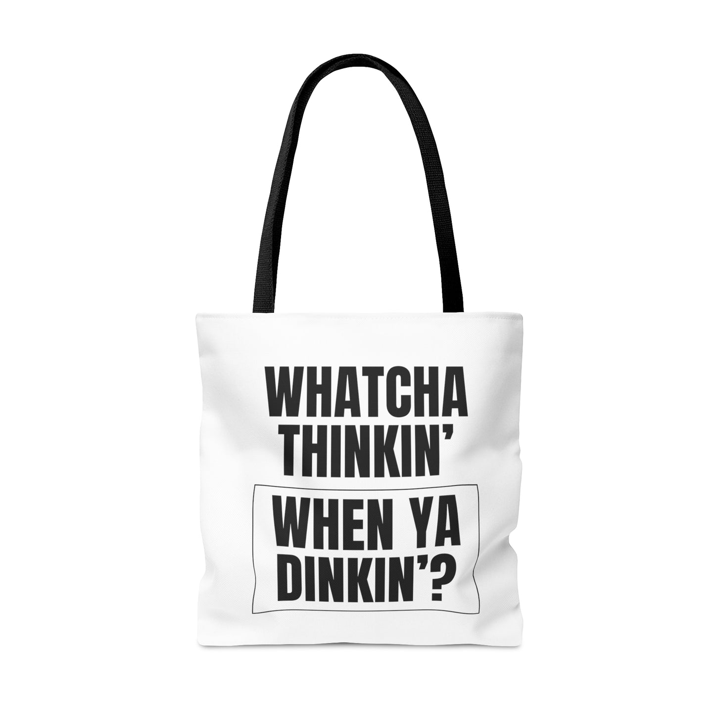 Whatcha Thinkin' When Ya Dinkin'? Tote Bag