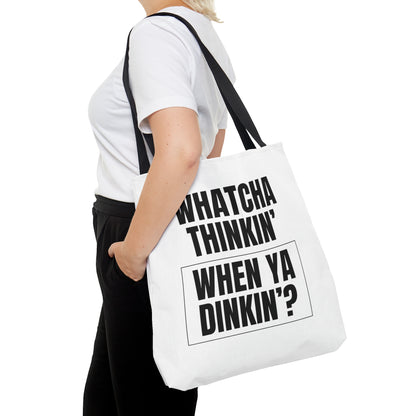 Whatcha Thinkin' When Ya Dinkin'? Tote Bag