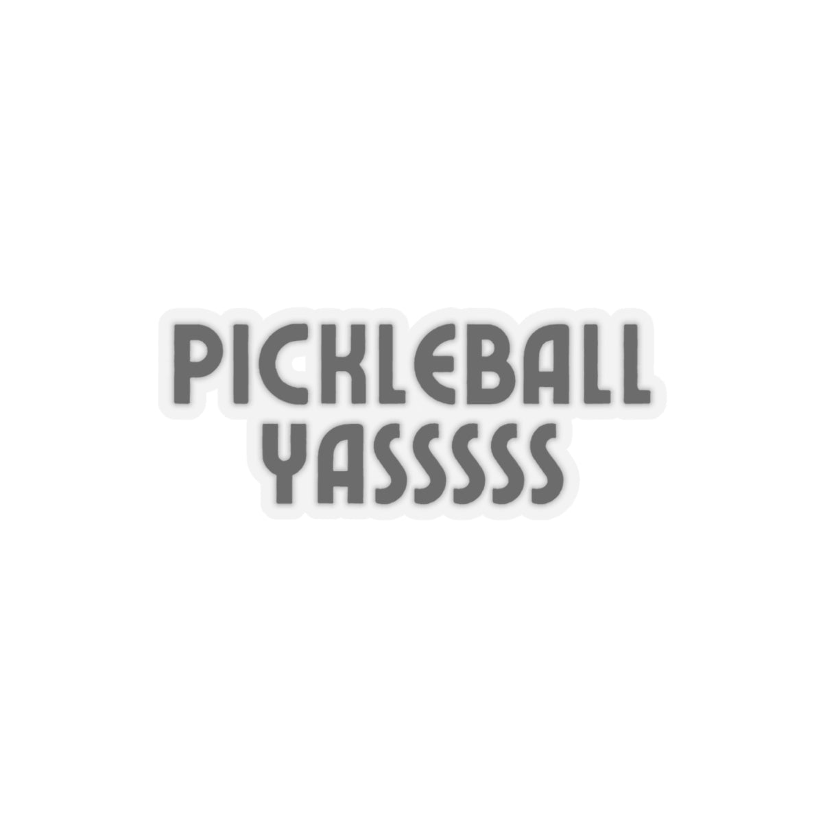 Pickleball YASSSSS Kiss Cut Sticker