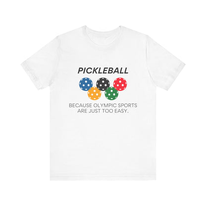 Pickleball. Because Olympic Sports Are Just Too Easy. Bella+Canvas