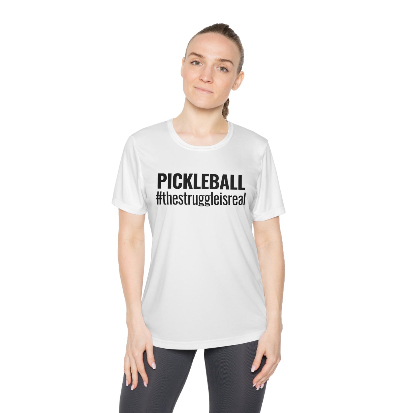 Pickleball #thestruggleisreal Women's Moisture Wicking