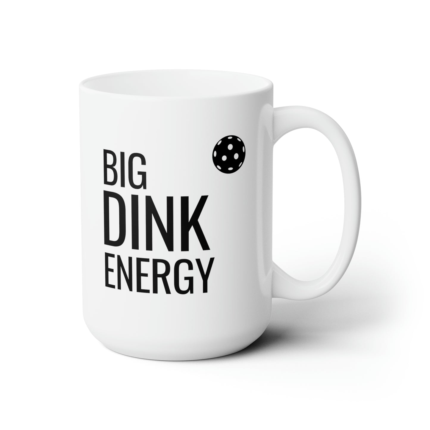 Big Dink Energy 15 Oz White Coffee Mug