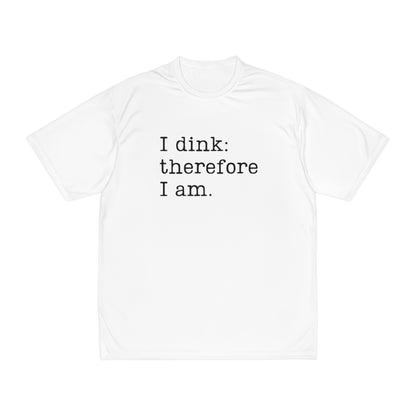 I Dink: Therefore I Am. Performance