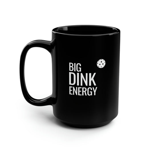 Big Dink Energy 15 Oz Black Coffee Mug