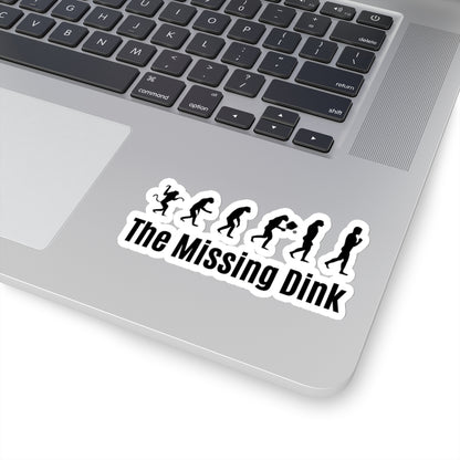 The Missing Dink Kiss Cut Sticker