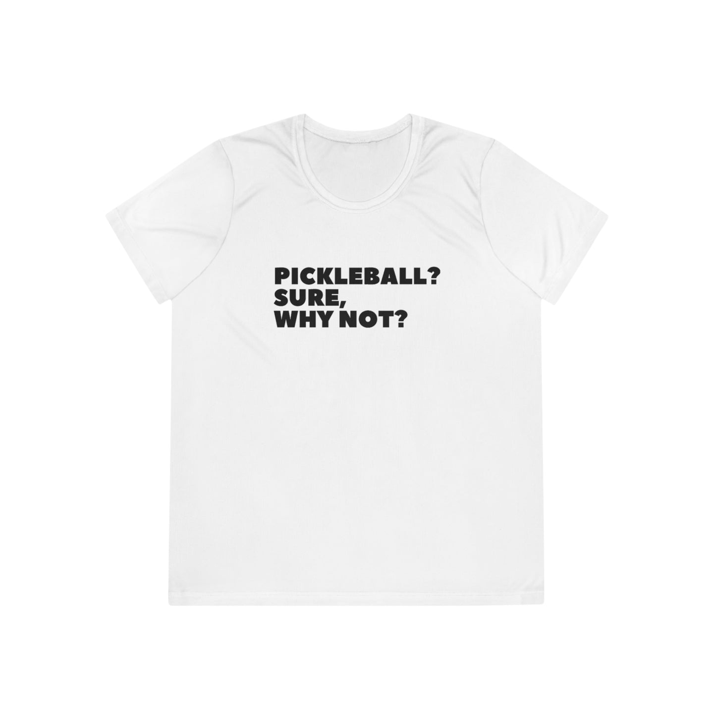 Pickleball? Sure, Why Not? Women's Moisture Wicking