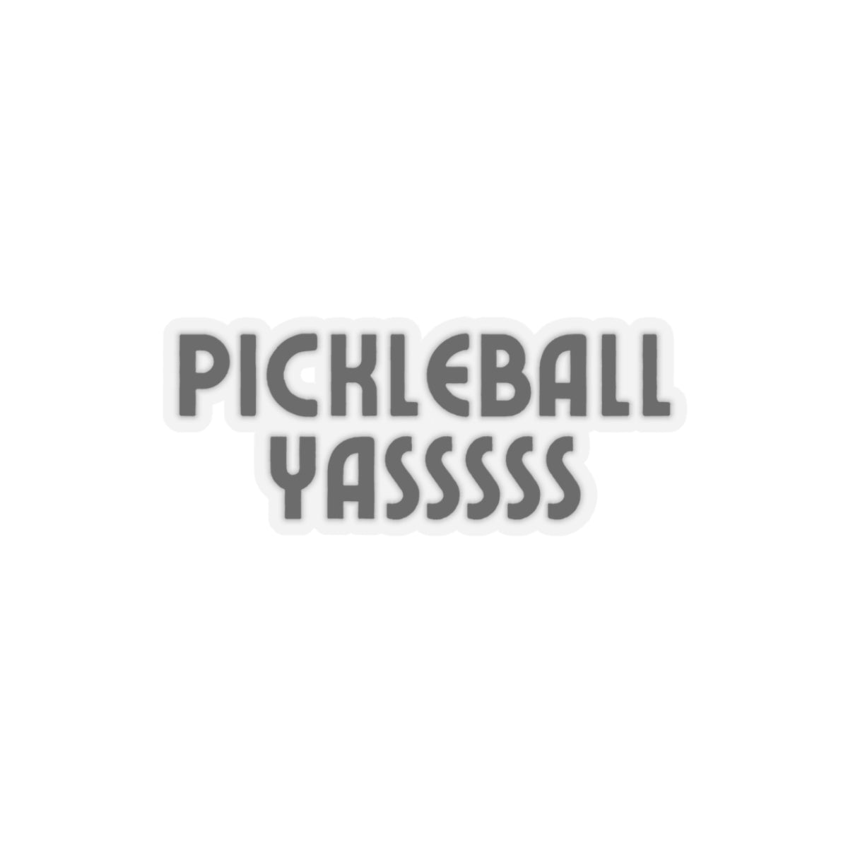 Pickleball YASSSSS Kiss Cut Sticker