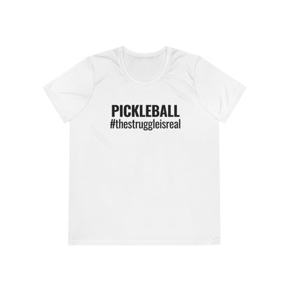 Pickleball #thestruggleisreal Women's Moisture Wicking