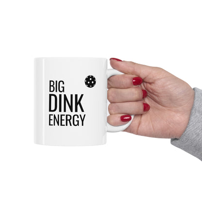 Big Dink Energy 11 Oz White Coffee Mug