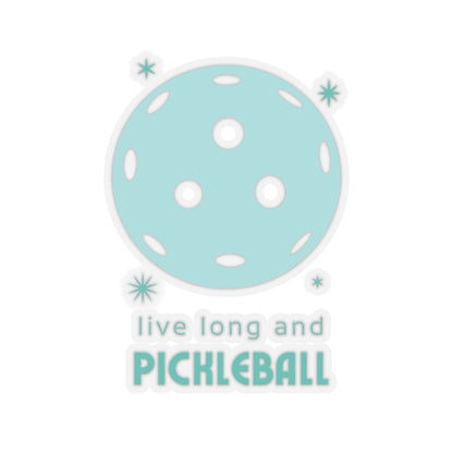 Live Long And Pickleball Kiss Cut Sticker