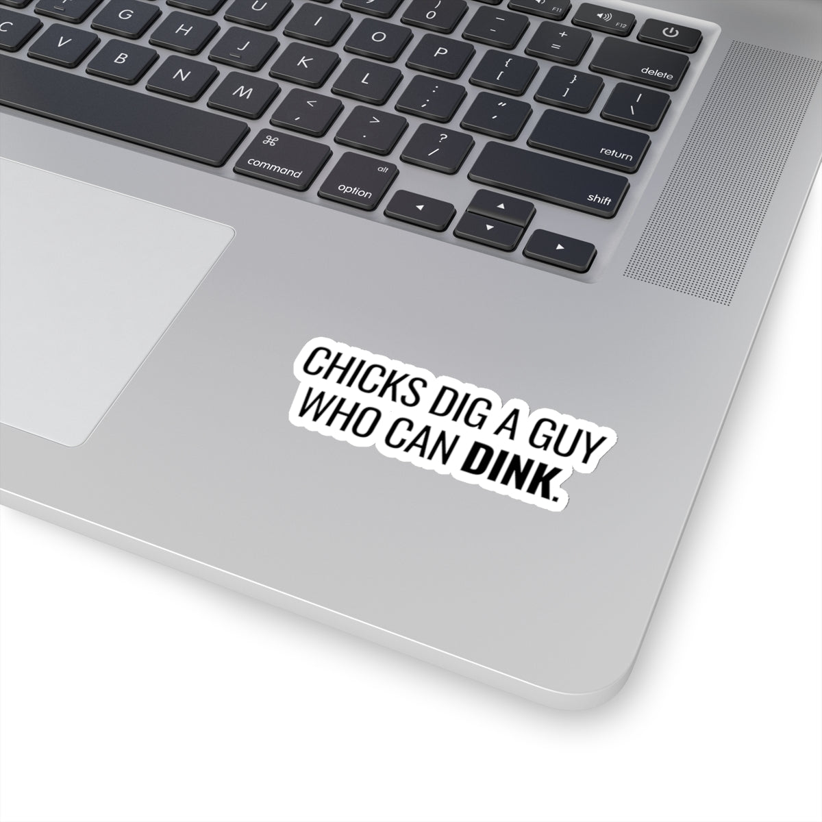 Chicks Dig A Guy Who Can Dink Kiss Cut Sticker