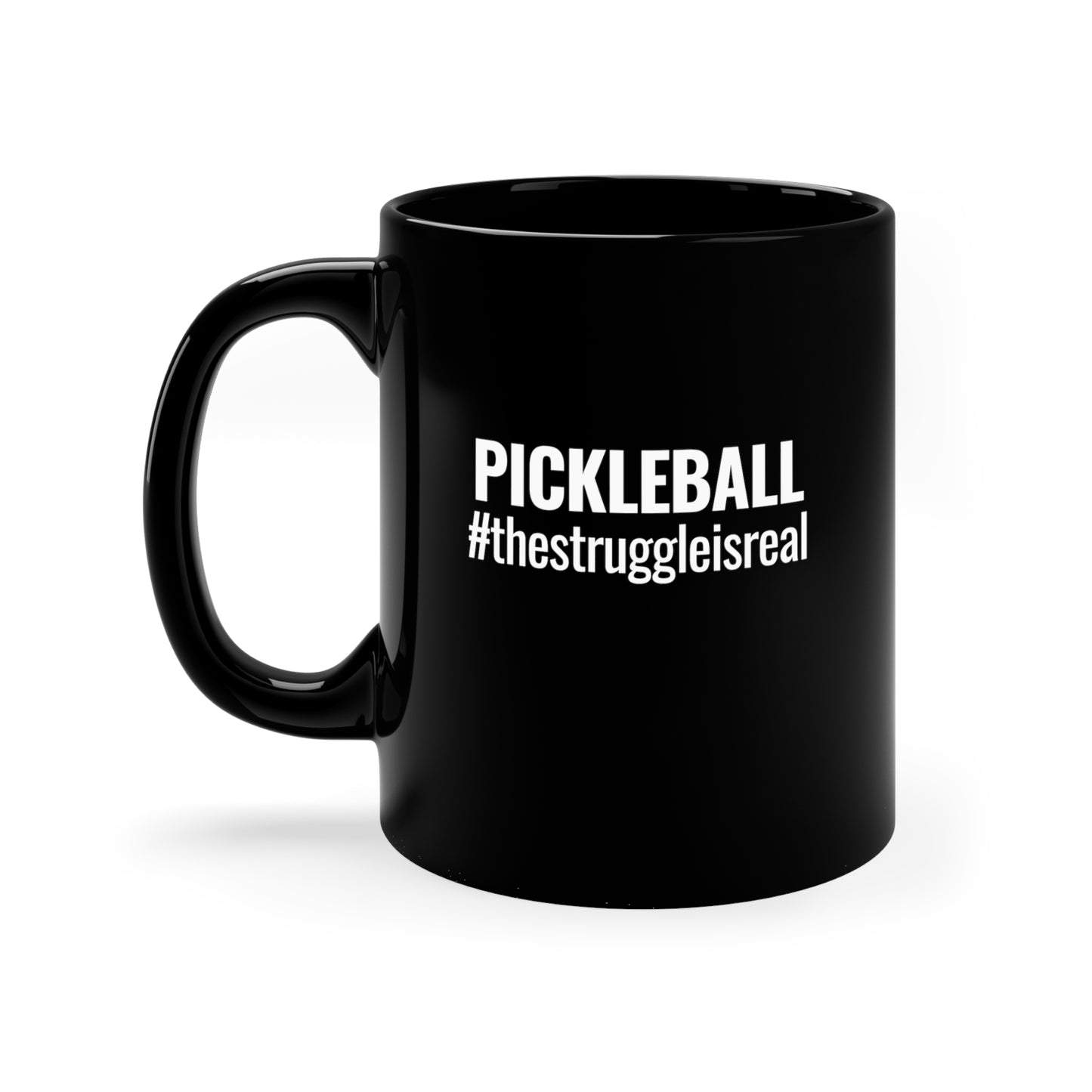 Pickleball #thestruggleisreal 11 Oz Black Coffee Mug