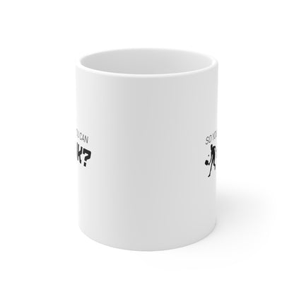 So You Think You Can Dink? 11 Oz White Coffee Mug