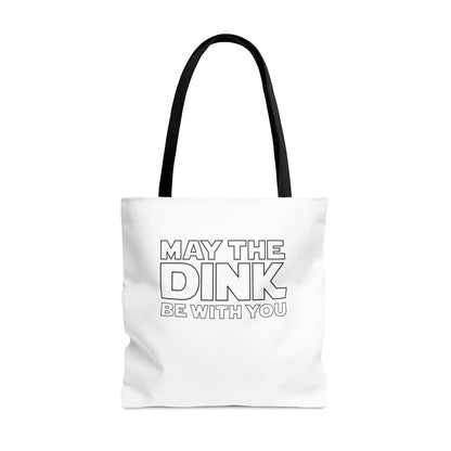 May The Dink Be With You. Tote Bag