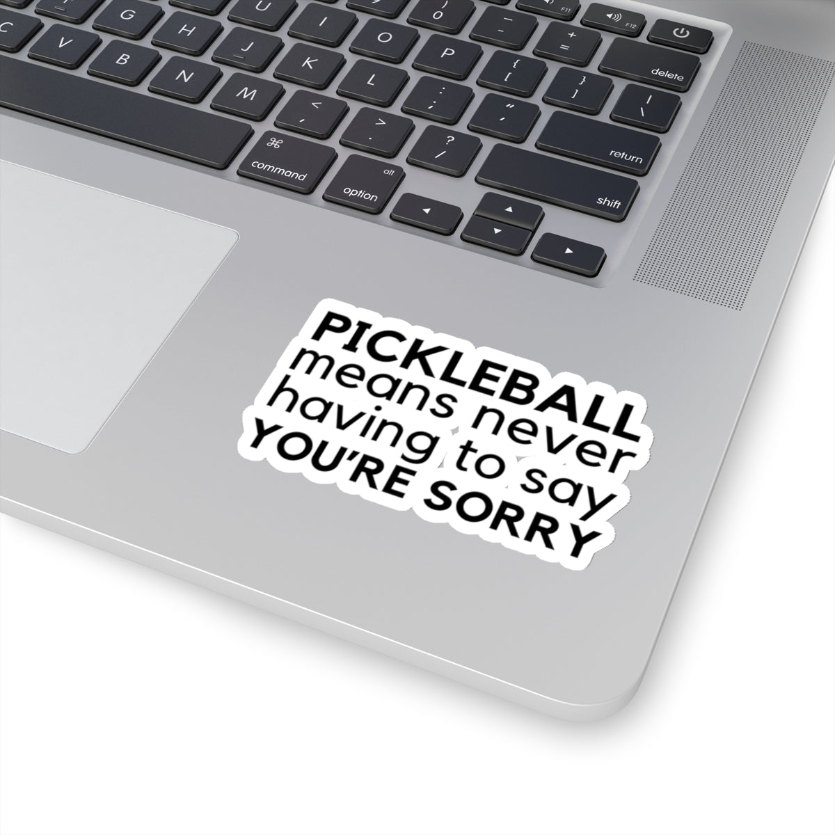 Pickleball Means Never Having To Say You're Sorry Kiss Cut Sticker