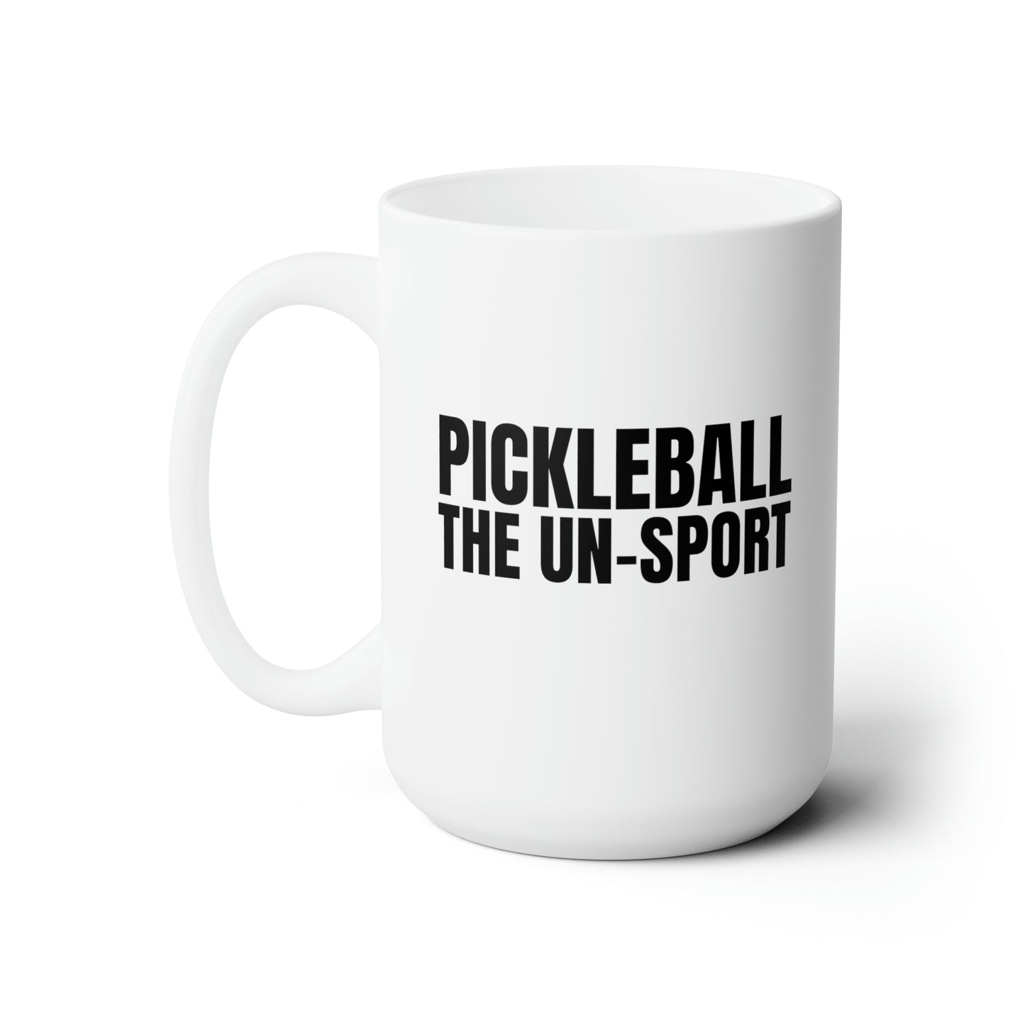 Pickleball The Un-Sport 15 Oz White Coffee Mug