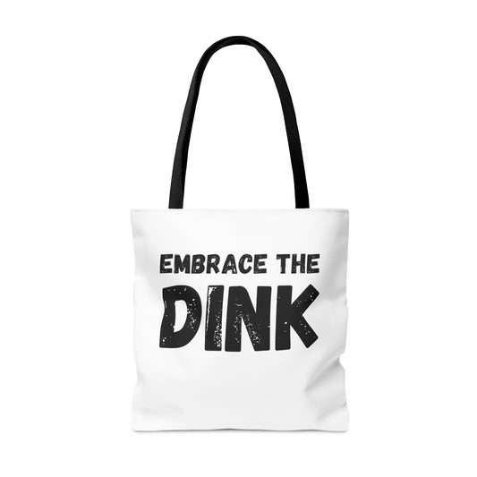 Embrace The Dink Tote Bag