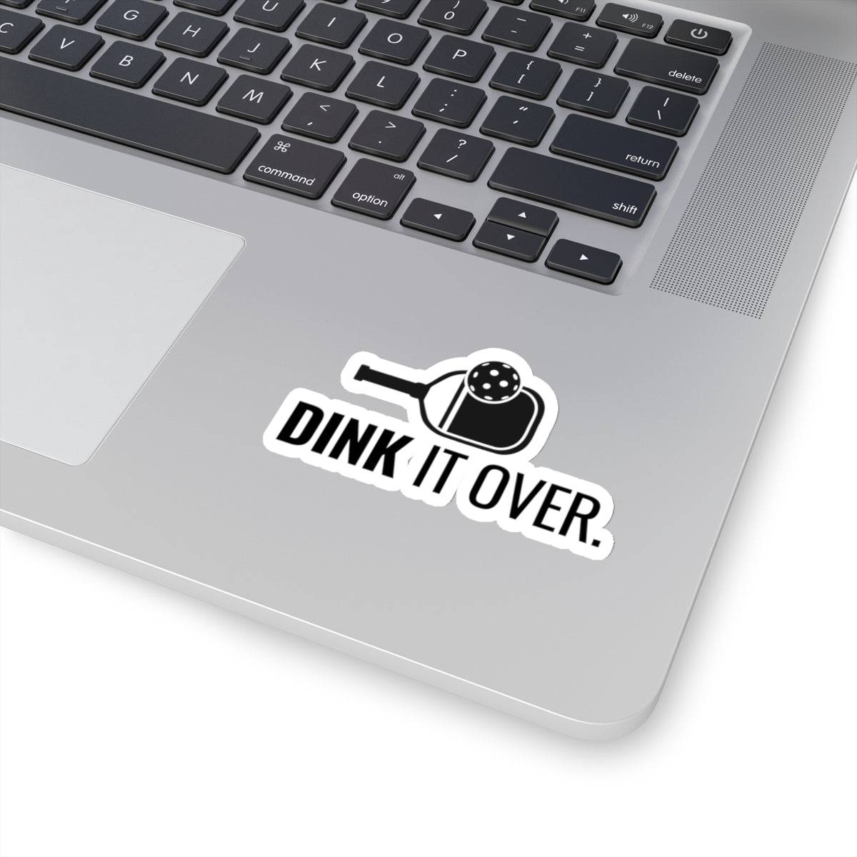 Dink It Over. Kiss Cut Sticker