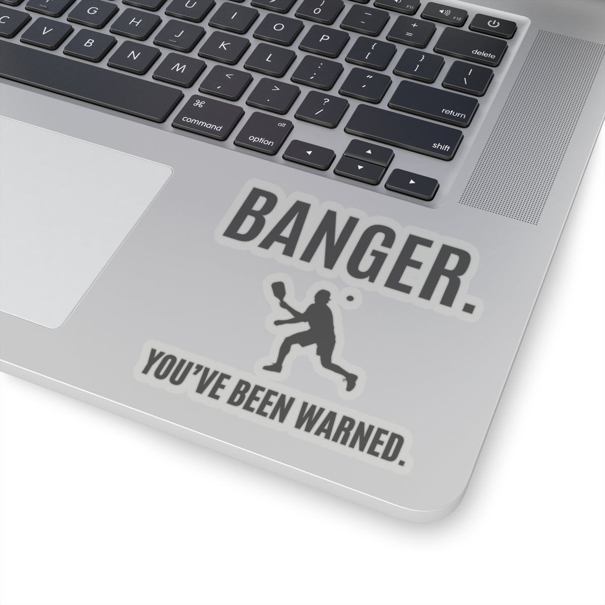 Banger.  You've Been Warned. Kiss Cut Sticker