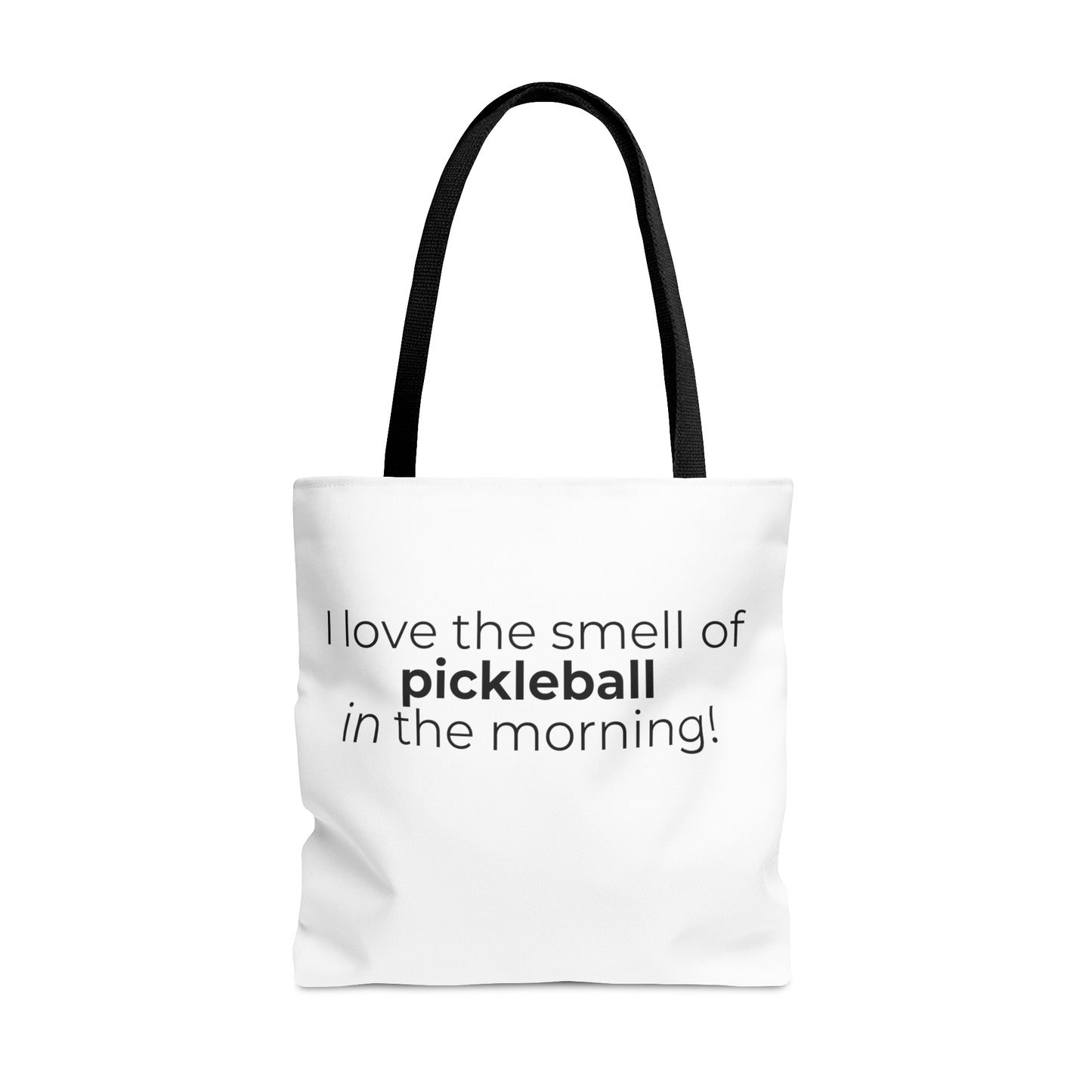 I Love The Smell Of Pickleball In The Morning Tote Bag