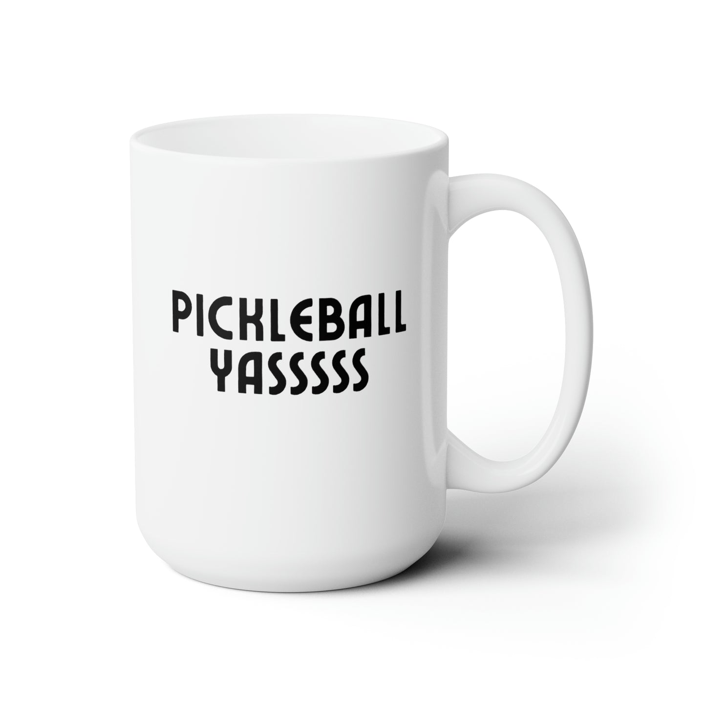 Pickleball YASSSSS 15 Oz White Coffee Mug