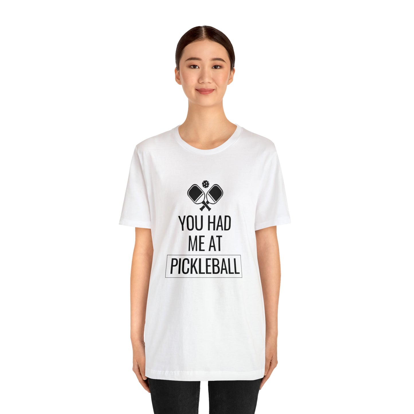 You Had Me At Pickleball Bella+Canvas